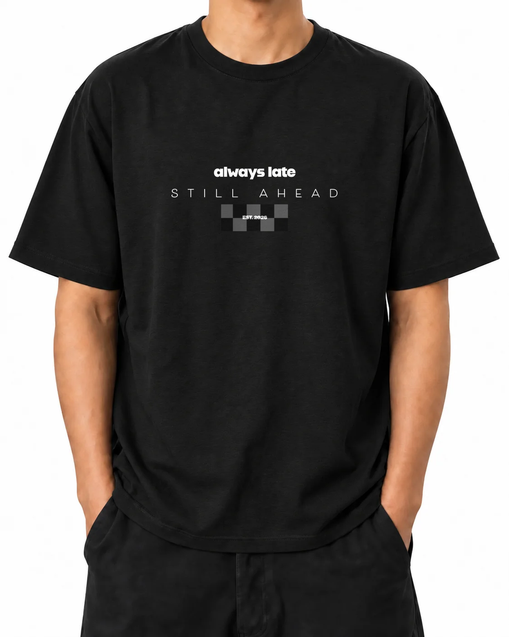 Camiseta Always Late Still Ahead — Black, pessoa B, vista frontal; simulação da arte original