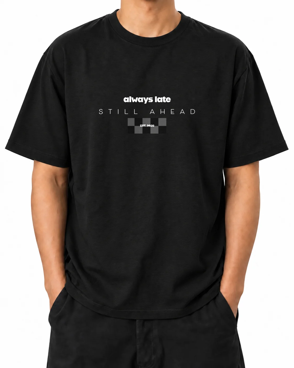 Camiseta Always Late Still Ahead — Black, pessoa B, vista frontal; simulação da arte original