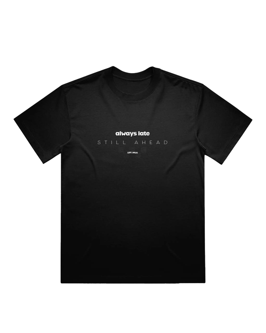 Always Late Still Ahead Black T-shirt, front product view – Augusta Store